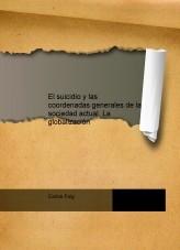 El suicidio y las coordenadas generales de la sociedad actual. La globalización El suicidio y las coordenadas generales de la sociedad actual. La globalización