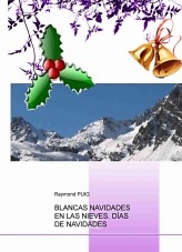 BLANCAS NAVIDADES EN LAS NIEVES. DÍAS DE NAVIDADES