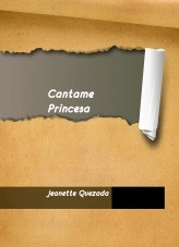 Libro Cantame Princesa, autor Jeanette Quezada Libro Cantame Princesa, autor Jeanette Quezada