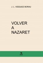 Libro VOLVER A NAZARET, autor vazquezborau Libro VOLVER A NAZARET, autor vazquezborau