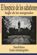 Libro El hospicio de los sabañones - hogar de los marginados, autor sandidimo Libro El hospicio de los sabañones - hogar de los marginados, autor sandidimo