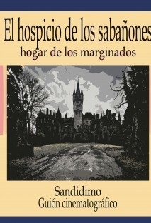 El hospicio de los sabañones - hogar de los marginados