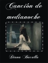 Libro Canción de medianoche, autor dianabacalla Libro Canción de medianoche, autor dianabacalla