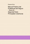 Manual Práctico del Profesional del Seguro - Tomo III - Segunda Parte - Principales Coberturas