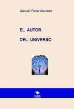 Libro EL AUTOR DEL UNIVERSO, autor ximoferrer Libro EL AUTOR DEL UNIVERSO, autor ximoferrer