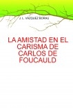 LA AMISTAD EN EL CARISMA DE CARLOS DE FOUCAULD
