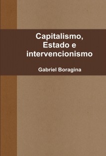 Capitalismo, estado e intervencionismo