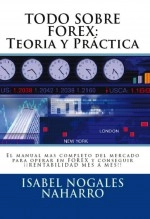 Libro TODO SOBRE FOREX: Teoría y Práctica, autor ISABEL NOGALES Libro TODO SOBRE FOREX: Teoría y Práctica, autor ISABEL NOGALES
