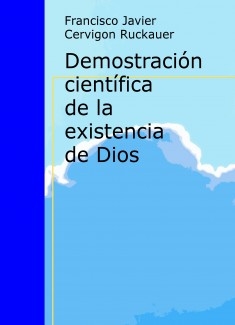 Demostración científica de la existencia de Dios (1)