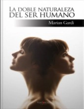Libro Ensayo de Metafísica La Doble Naturaleza del Ser Humano, autor MarianGardi Libro Ensayo de Metafísica La Doble Naturaleza del Ser Humano, autor MarianGardi