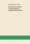 ¿ No puedo comprar ? Acondicione su vivienda usted mismo