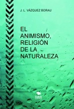 Libro EL ANIMISMO, RELIGIÓN DE LA NATURALEZA, autor vazquezborau Libro EL ANIMISMO, RELIGIÓN DE LA NATURALEZA, autor vazquezborau