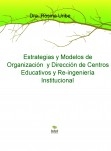 Estrategias y Modelos de Organización  y Dirección de Centros Educativos y Reingeniería Institucional