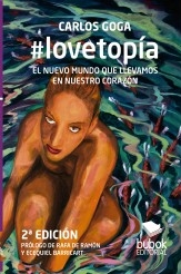 #lovetopía: EL NUEVO MUNDO QUE LLEVAMOS EN NUESTRO CORAZÓN (2ª Edición)