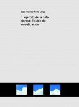 Libro El ejército de la bata blanca: Equipo de investigación, autor Jose Manuel Ferro Veiga Libro El ejército de la bata blanca: Equipo de investigación, autor Jose Manuel Ferro Veiga