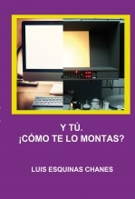 Y TÚ. ¡CÓMO TE LO MONTAS?