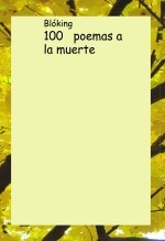 100 poemas a la muerte 100 poemas a la muerte