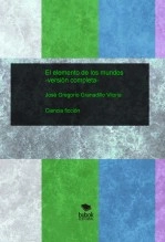 Libro El elemento de los mundos -versión completa-, autor desesc Libro El elemento de los mundos -versión completa-, autor desesc