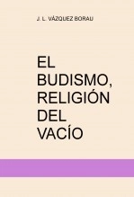 Libro EL BUDISMO, RELIGIÓN DEL VACÍO, autor vazquezborau Libro EL BUDISMO, RELIGIÓN DEL VACÍO, autor vazquezborau