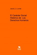 Libro El Carácter Social Histórico de Los Derechos Humanos, autor Jacob J. Lumier Libro El Carácter Social Histórico de Los Derechos Humanos, autor Jacob J. Lumier