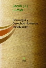 Libro Sociología y Derechos Humanos: Introducción, autor Jacob J. Lumier Libro Sociología y Derechos Humanos: Introducción, autor Jacob J. Lumier