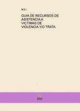 GUIA DE RECURSOS DE ASISTENCIA A VICTIMAS DE VIOLENCIA Y/O TRATA