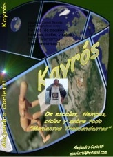 Libro Kayrós (de escalas, tiempos, ciclos, y sobre todo "Momentos Trascendentes"), autor acorletti Libro Kayrós (de escalas, tiempos, ciclos, y sobre todo "Momentos Trascendentes"), autor acorletti