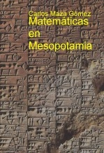 Libro Matemáticas en Mesopotamia, autor Carlos Maza Gómez Libro Matemáticas en Mesopotamia, autor Carlos Maza Gómez