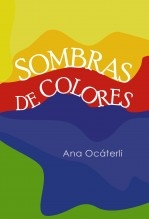Libro Sombras de colores, autor Ana Ocáterli Libro Sombras de colores, autor Ana Ocáterli