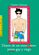 Libro Diario de un joven gay y ciego (aperitivo), autor Hachecabezas Libro Diario de un joven gay y ciego (aperitivo), autor Hachecabezas