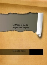 El Milagro de la Argentina Sojera