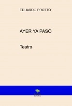 Libro AYER YA PASÓ (Teatro), autor polino Libro AYER YA PASÓ (Teatro), autor polino