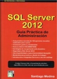 SQL SERVER GUÍA PRÁCTICA DE ADMINISTRACIÓN SQL SERVER GUÍA PRÁCTICA DE ADMINISTRACIÓN