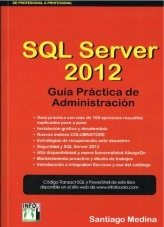 Libro SQL SERVER GUÍA PRÁCTICA DE ADMINISTRACIÓN, autor santiagomedinaserrano Libro SQL SERVER GUÍA PRÁCTICA DE ADMINISTRACIÓN, autor santiagomedinaserrano