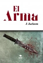 Libro El arma, autor jldepedro Libro El arma, autor jldepedro