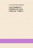 COSTUMBRES Y FORMAS DE VIDA. FÃBULAS. TOMO II COSTUMBRES Y FORMAS DE VIDA. FÃBULAS. TOMO II