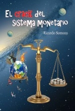 Libro El CRACK del sistema monetario, autor Ricardo Somoza Libro El CRACK del sistema monetario, autor Ricardo Somoza