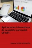 Aplicaciones informáticas de la gestión comercial. UF0351 Aplicaciones informáticas de la gestión comercial. UF0351