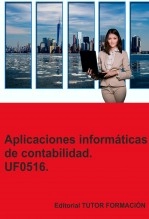 Libro Aplicaciones informáticas de Contabilidad. UF0516, autor TUTOR FORMACIÓN Libro Aplicaciones informáticas de Contabilidad. UF0516, autor TUTOR FORMACIÓN