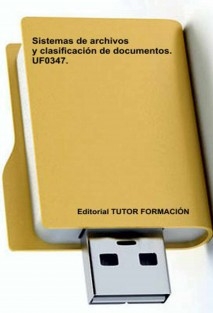 Sistemas de archivo y clasificación de documentos. UF0347