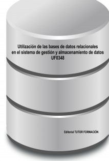 Utilización de las bases de datos relacionales en el sistema de gestión y almacenamiento de datos. UF0348