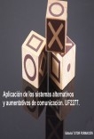Aplicación de los Sistemas alternativos y aumentativos de comunicación. UF2277 Aplicación de los Sistemas alternativos y aumentativos de comunicación. UF2277