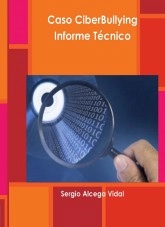 Libro CASO CIBERBULLYING, autor Sergio Alcega Vidal Libro CASO CIBERBULLYING, autor Sergio Alcega Vidal