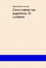 Cómo hablan los argentinos: El Lunfardo