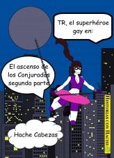 TR, el superhéroe gay, en: El ascenso de los Conjurados 2