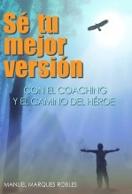 Libro Sé tu mejor versión, autor Manuel Marques Robles Libro Sé tu mejor versión, autor Manuel Marques Robles