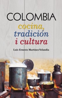 COLOMBIA Cocina, tradición i cultura