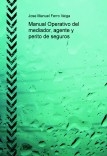 Manual Operativo del mediador, agente y perito de seguros