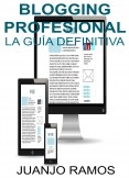 Blogging profesional. La guía definitiva