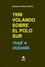 Libro 1998 VOLANDO SOBRE EL POLO SUR, autor Ezequiel Camilo da Silva zequi Libro 1998 VOLANDO SOBRE EL POLO SUR, autor Ezequiel Camilo da Silva zequi